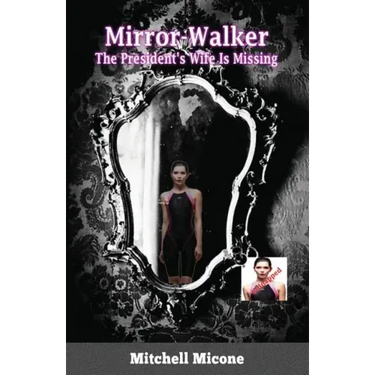 Mirror-Walker: The President's Wife Is Missing