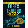 Forex 2021: The Best Methods For Forex Trading. Make Money Trading Online With The $11,000 per Month Guide