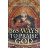 365 Ways to Praise God