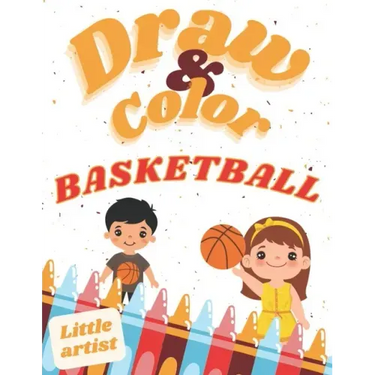 Basketball Coloring, Activity Book for Kids! Learn to draw!: Color and draw