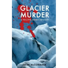 Glacier Murder: a Philippa Barnes mystery