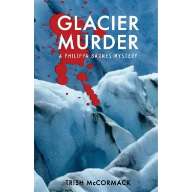 Glacier Murder: a Philippa Barnes mystery