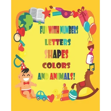Fun with Numbers, Letters, Shapes, Colors, and Animals!: Coloring Book (Kids coloring activity books)