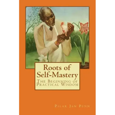Roots of Self-Mastery: The Beginning of Practical Wisdom