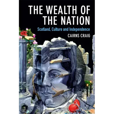 The Wealth of the Nation: Scotland, Culture and Independence