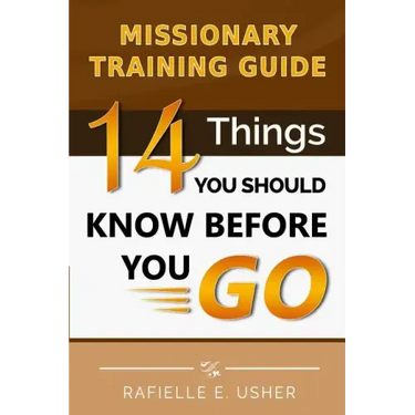 Missionary Training Guide: 14 Things You Should Know Before You Go!