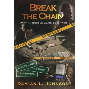 Break the Chain: Part 1: Hustle Game Too Hard