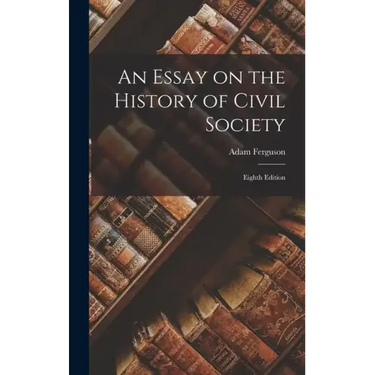An Essay on the History of Civil Society: Eighth Edition
