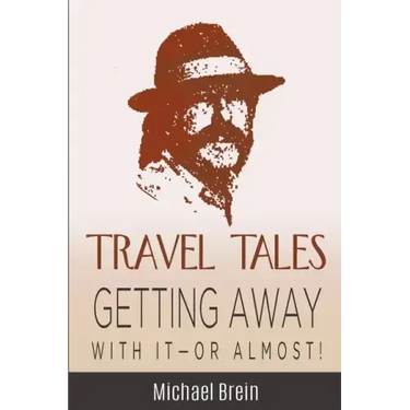 Travel Tales: Getting Away With It -- Or Almost!
