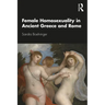Female Homosexuality in Ancient Greece and Rome