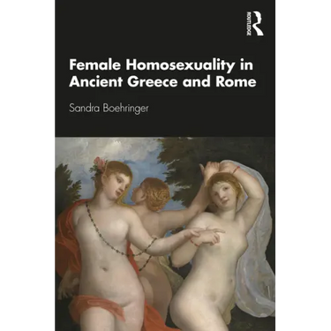 Female Homosexuality in Ancient Greece and Rome