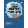 Dark Matter Monsters: Cryptids, Ball Lightning, and the Science of Secret Lifeforms