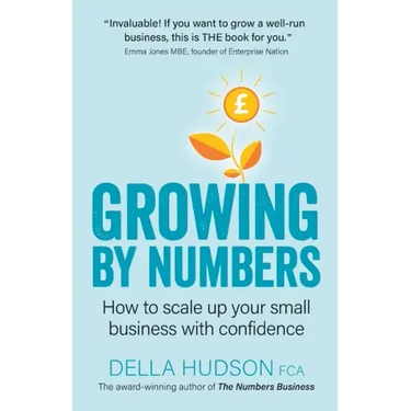 Growing By Numbers: How to scale up your business with confidence