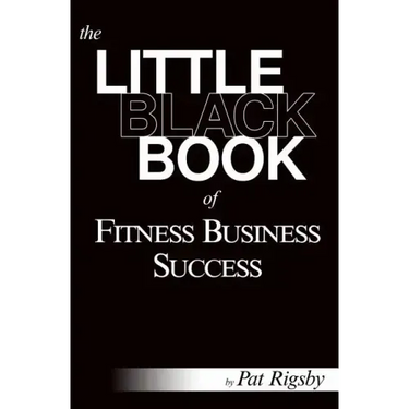 The Little Black Book of Fitness Business Success
