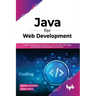Java for Web Development: Create Full-Stack Java Applications with Servlets, JSP Pages, MVC Pattern and Database Connectivity
