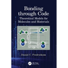 Bonding through Code: Theoretical Models for Molecules and Materials