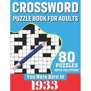 You Were Born In 1933: Crossword Puzzle Book For Adults: 80 Large Print Unique Crossword Logic And Challenging Brain Game Puzzles Book With S