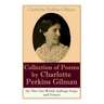 A Collection of Poems by Charlotte Perkins Gilman (In This Our World, Suffrage Songs and Verses)