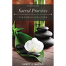 Sacred Practices for Conscious Living: Second Edition