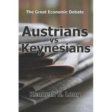 Austrians vs Keynesians: The Great Economic Debate