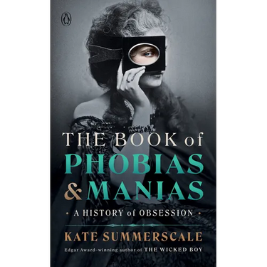 The Book of Phobias and Manias: A History of Obsession