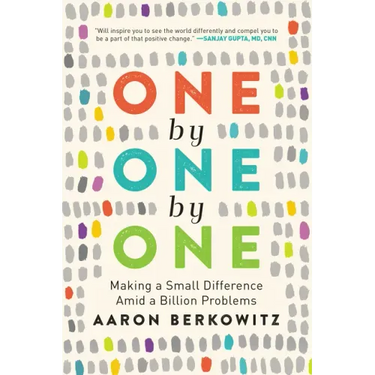 One by One by One: Making a Small Difference Amid a Billion Problems