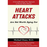 Heart Attacks Are Not Worth Dying For