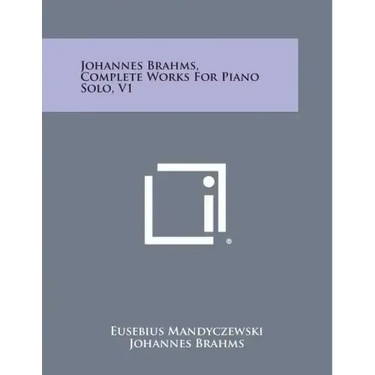 Johannes Brahms, Complete Works For Piano Solo, V1
