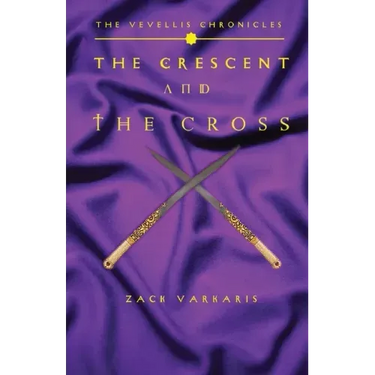 The Vevellis Chronicles: The Crescent And The Cross