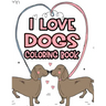 I Love Dogs Coloring Book: Little Dog Lovers Coloring Pages With Tracing Activities, Illustrations And Dog Designs To Color