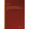 Lectures on Aural Catarrh; or the Commonest Forms of Deafness and Their Cure