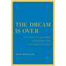 The Dream Is Over: The Crisis of Clark Kerr's California Idea of Higher Education Volume 4