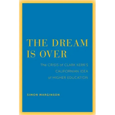 The Dream Is Over: The Crisis of Clark Kerr's California Idea of Higher Education Volume 4
