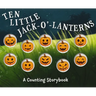Ten Little Jack O Lanterns: A Magical Counting Storybook 1