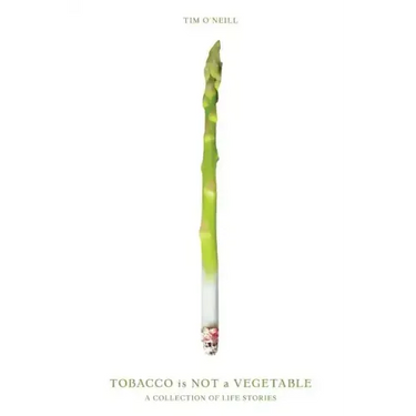 Tobacco is not a Vegetable