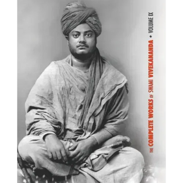 The Complete Works of Swami Vivekananda, Volume 9: Epistles - Fifth Series, Lectures and Discourses, Notes of Lectures and Classes, Writings: Prose an