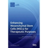 Enhancing Mesenchymal Stem Cells (MSCs) for Therapeutic Purposes