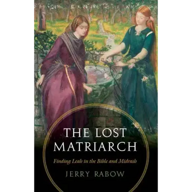 The Lost Matriarch: Finding Leah in the Bible and Midrash