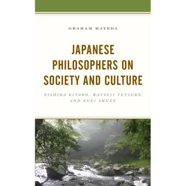 Japanese Philosophers on Society and Culture: Nishida Kitaro, Watsuji Tetsuro, and Kuki Shuzo