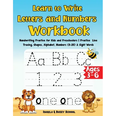 Learn to Write Letters and Numbers Workbook: Handwriting Practice for Kids and Preschoolers Practice Line Tracing, Shapes, Alphabet, Numbers (0-20) &