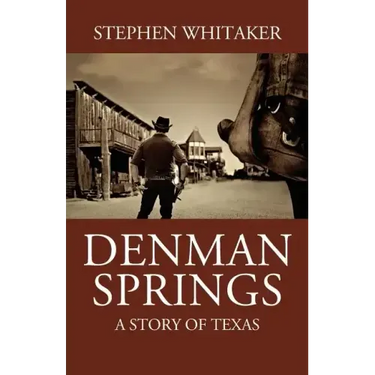 Denman Springs: A Story of Texas