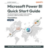 Microsoft Power BI Quick Start Guide - Third Edition: The ultimate beginner's guide to data modeling, visualization, digital storytelling, and more