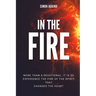 In the Fire: More than a devotional, it is to experiencie the fire of the spirit that changes the heart: (Translation of the book Reflexiones del fueg