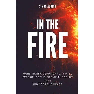 In the Fire: More than a devotional, it is to experiencie the fire of the spirit that changes the heart: (Translation of the book Reflexiones del fueg