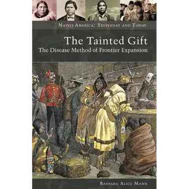 The Tainted Gift: The Disease Method of Frontier Expansion