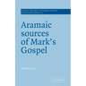 Aramaic Sources of Mark's Gospel