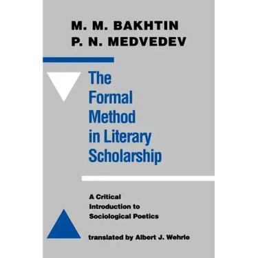 The Formal Method in Literary Scholarship: A Critical Introduction to Sociological Poetics