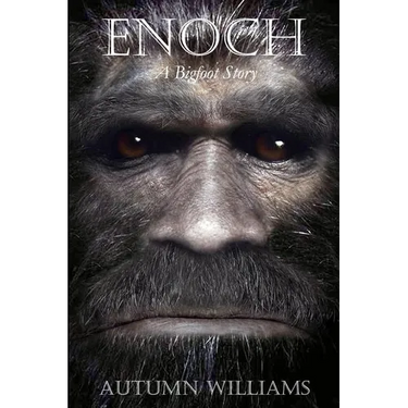 Enoch: A Bigfoot Story