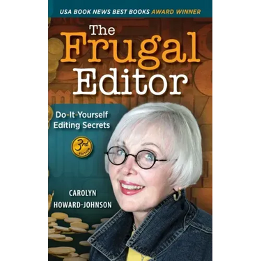 The Frugal Editor: Do-It-Yourself Editing Secrets-From Your Query Letters to Final Manuscript to the Marketing of Your New Bestseller, 3rd Edition