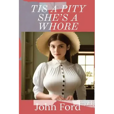 Tis a Pity She's a Whore